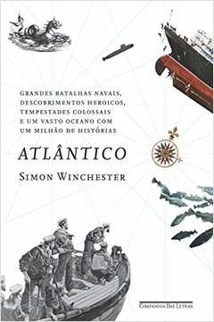 Atlântico: Grandes Batalhas Navais, Descobrimentos Heroicos