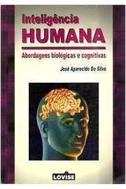Inteligência Humana(  Abordagens Biológicas e Cognitivas )