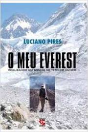 O Meu Everest Realizando um Sonho no Teto do Mundo