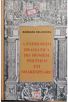 A Expressão Dramática do Homem Político Em Shakespeare