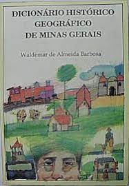 Dicionário Histórico-geográfico de Minas Gerais
