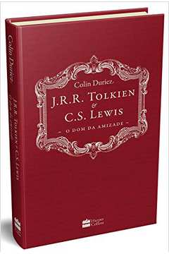 J. R. R. Tolkien & C. S. Lewis - o Dom da Amizade