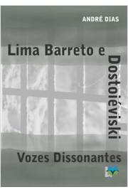 Lima Barreto e Dostoiévski - Vozes Dissonantes