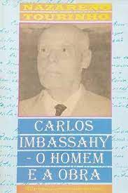 Carlos Imbassahy - o Homem e a Obra