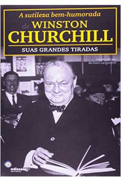 A Sutileza Bem-humorada Winston Churchill. Suas Grandes Tiradas
