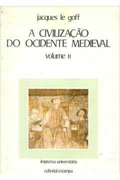 A Civilização do Ocidente Medieval Volume 2