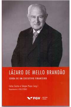 Lázaro de Mello Brandão - Senda de um Executivo Financeiro