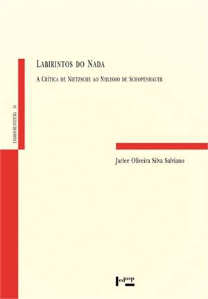 Labirintos do Nada - a Crítica de Nietzsche ao Niilismo de Schopenhaue