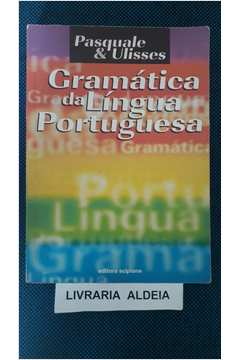 Livro: Gramática Da Língua Portuguesa - Pasquale & Ulisses | Estante ...