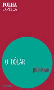 O Dólar, Col. Folha Explica