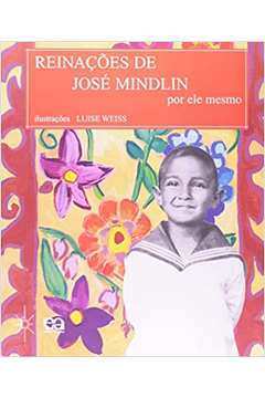 Reinacoes de Jose Mindlin por Ele Mesmo