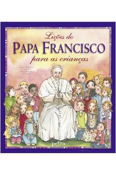 Liçoes do Papa Francisco para as Crianças