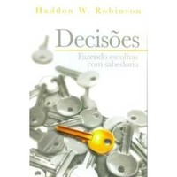Decisões - Fazendo Escolhas Com Sabedoria