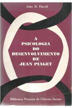 Livro A Psicologia do Desenvolvimento de Jean Piaget John H