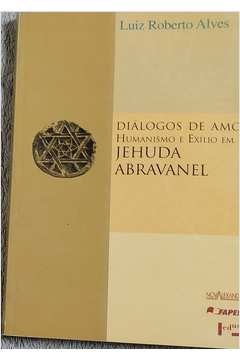 Diálogos de Amor: Humanismo e Exílio Em Jehuda Abravanel