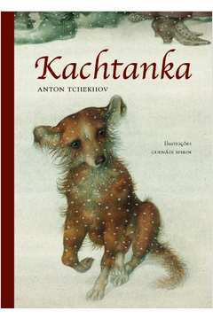 Kachtanka - Coleção os Mais Belos Contos