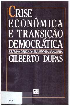 Crise Econômica e Transição Democrática: 83/86, a Delicada Trajetória