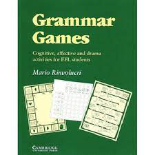 Grammar Games - Cognitive, Affective and Drama Activities For Efl Stud