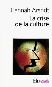 La Crise de La Culture :: Huit Exercices de Pensée Politique