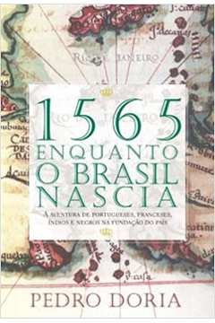 1565 Enquanto o Brasil Nascia