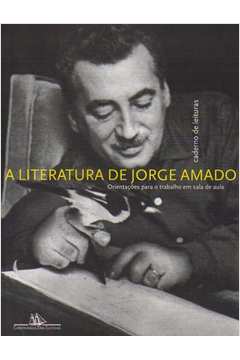 A Literatura de Jorge Amado - Caderno de Leituras