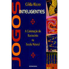 Livro: Jogos Inteligentes - a Construção do Raciocínio na Escola Natural -  Gilda Rizzo