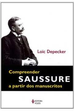 Compreender Saussure a Partir dos Manuscritos