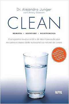 Clean: Remova-recupere- Rejuvenesca - o Programa Revolucionário