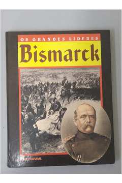 Os Grandes Líderes - Bismarck