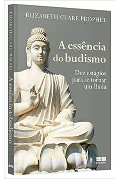 A Essência do Budismo: Dez Estágios para Se Tornar um Buda