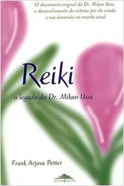 Reiki - o Legado do Dr. Mikao Usui