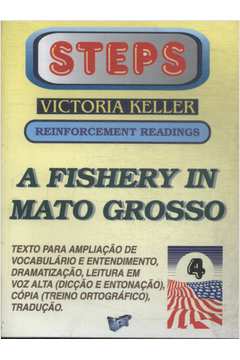 Steps 4: a Fishery in Mato Grosso