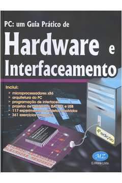 Pc : um Guia Prático de Hardware e Interfaceamento