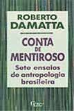 Conta de Mentiroso: Sete Ensaios de Antropologia Brasileira
