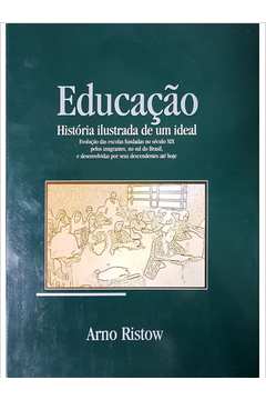 Educação : História Ilustrada de um Ideal