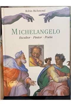 Michelangelo Escultor - Pintor - Poeta