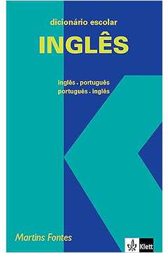 Dicionário Escolar Inglês: Inglês-português / Português-inglês