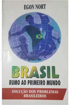 Brasil Rumo ao Primeiro Mundo