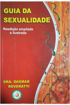 Guia da Sexualidade - Reedição Ampliada e Ilustrada