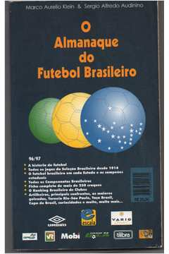 O Almanaque Do Futebol Brasileiro 96/97 - Marco Aurelio Klein E Sergio  Alfredo Audinino - Traça Livraria e Sebo