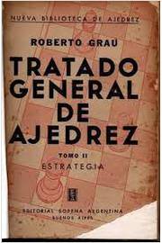 Tratado general de ajedrez 4: Estrategia superior - Roberto Grau