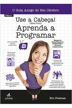 Use a Cabeça!: Aprenda a Programar