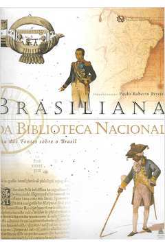 Brasiliana da Biblioteca Nacional Guia das Fontes Sobre o Brasil