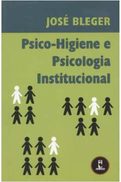Psico-higiene e Psicologia Institucional
