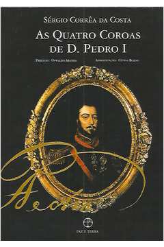 As Quatro Coroas de D. Pedro I