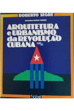 Arquitetura e Urbanismo da Revolução Cubana.