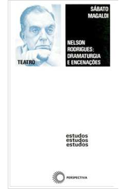 Nelson Rodrigues: Dramaturgia e Encenações