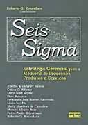 Seis Sigma: Estratégia Gerencial para a Melhoria de Processos, Produto