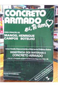 Livro: Concreto Armado Eu Te Amo - Manoel Henrique Campos Botelho ...