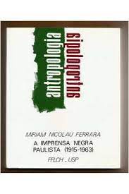 A Imprensa Negra Paulista: 1915 - 1963